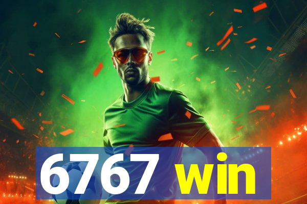 6767 win